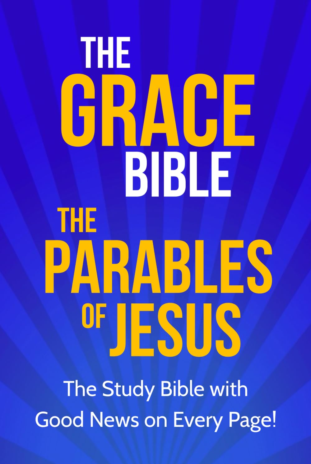 The Grace Bible: The Parables of Jesus