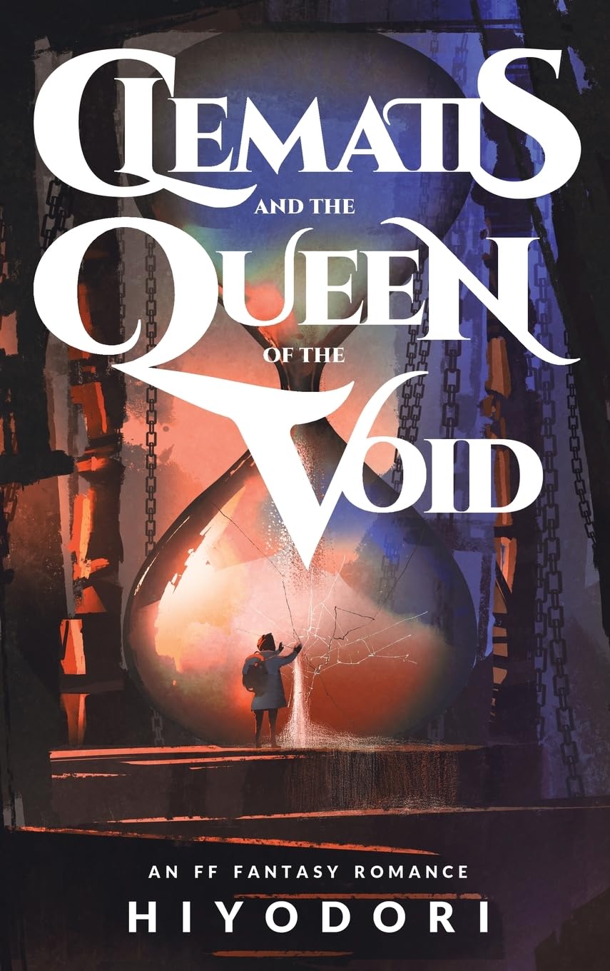 Clematis and the Queen of the Void: An FF Fantasy Romance: 3 (Clem & Wist)