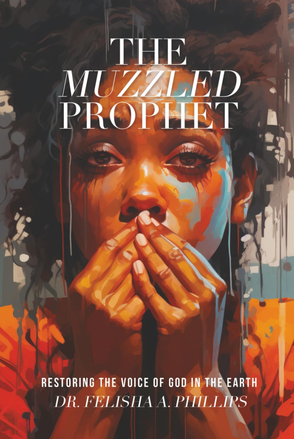 The Muzzled Prophet: Restoring the voice of God’s messengers in the Earth
