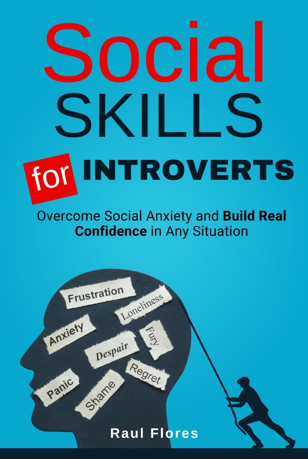 Social Skills for Introverts: Overcome Social Anxiety and Build Real Confidence in Any Situation