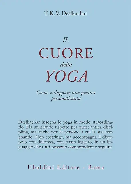 Libro Yoga: Il Cuore dello Yoga - Guida alla Pratica Personale