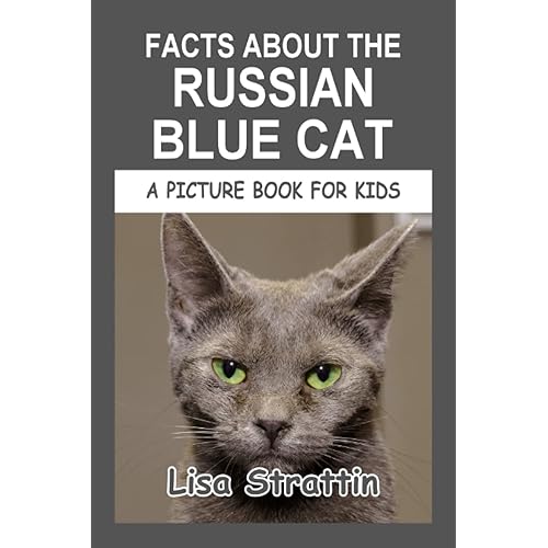 Facts About the Russian Blue Cat (A Picture Book For Kids)