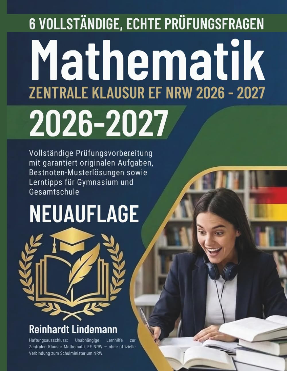Mathematik Zentrale Klausur EF NRW 2026 - 2027: Vollständige Prüfungsvorbereitung mit garantiert originalen Aufgaben, Bestnoten-Musterlösungen sowie Lerntipps für Gymnasium und Gesamtschule