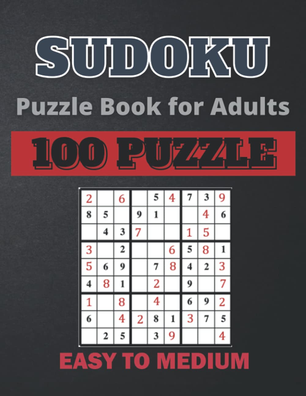 Sudoku Puzzle Book For Adults: 100 Puzzles Easy to Medium With Solutions