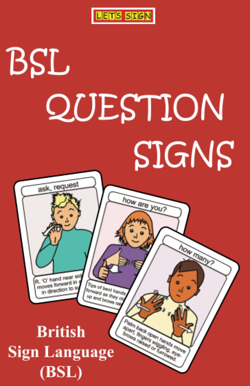 BSL QUESTION SIGNS: British Sign Language (LET'S SIGN)
