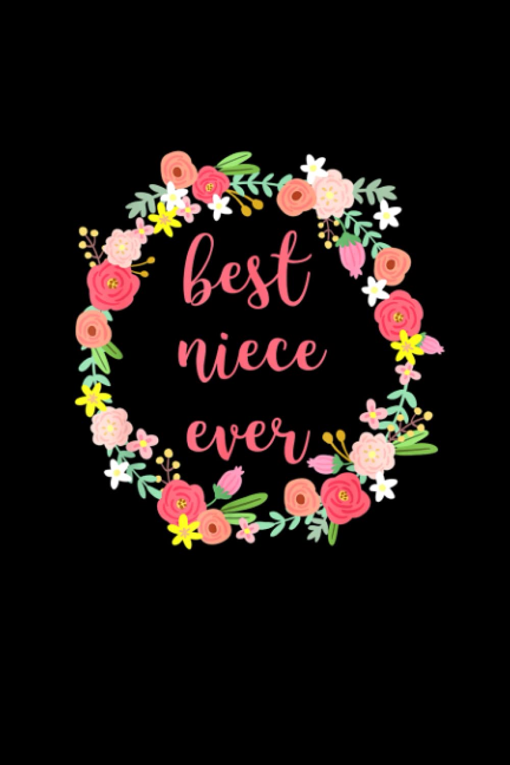 Best Niece Ever Cute Flower Wreath Notebook 6x9,Journal 114 Lined pages,Diary for Women and Girl