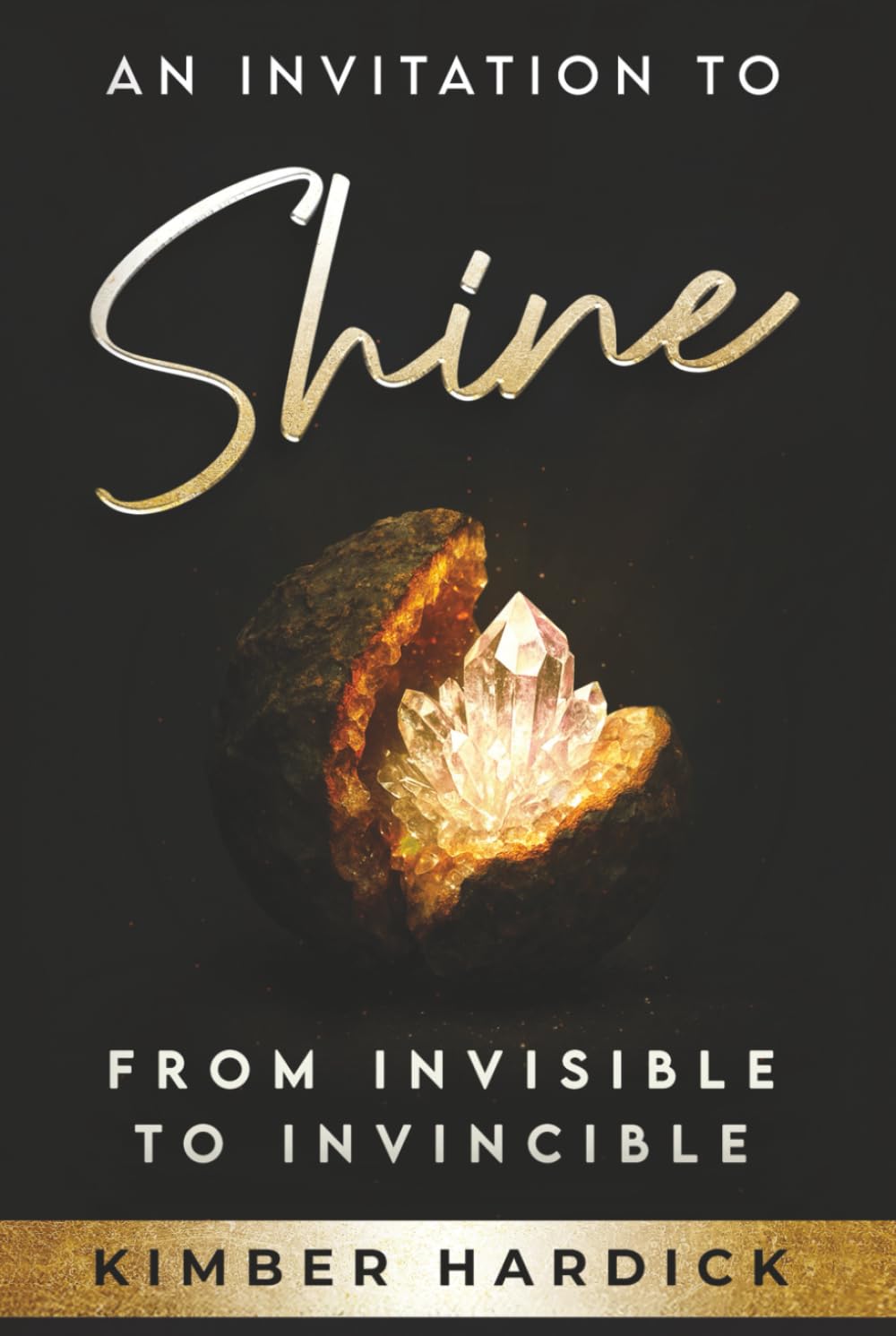 An Invitation to Shine: From Invisible to Invincible