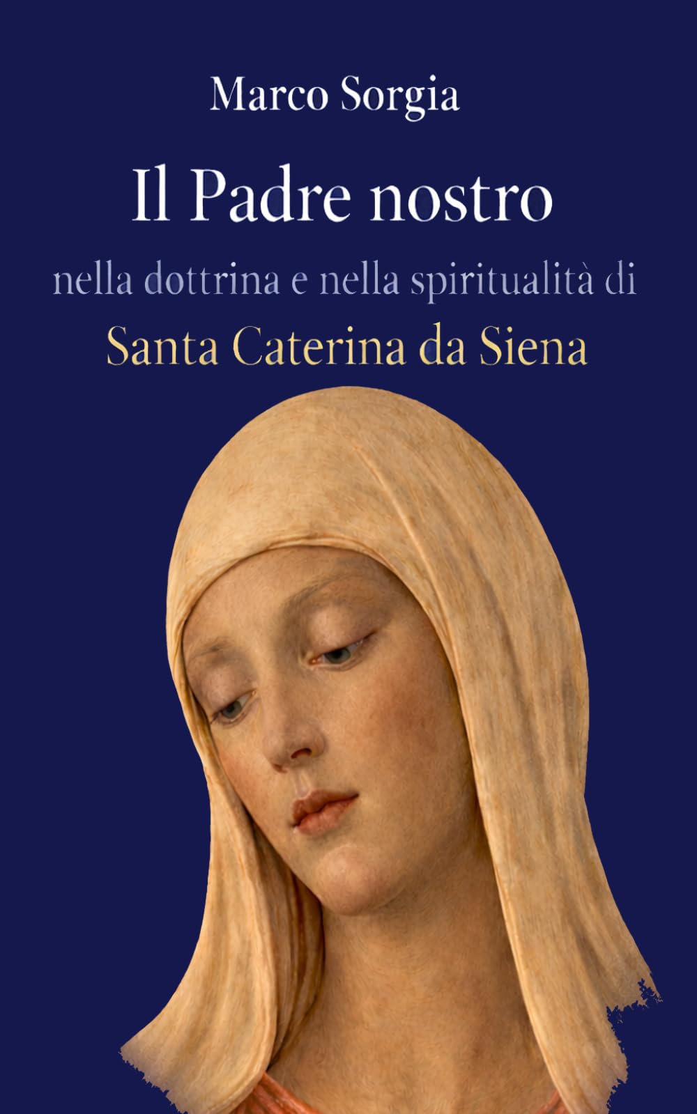 Il Padre nostro nella dottrina e nella spiritualità di Santa Caterina da Siena