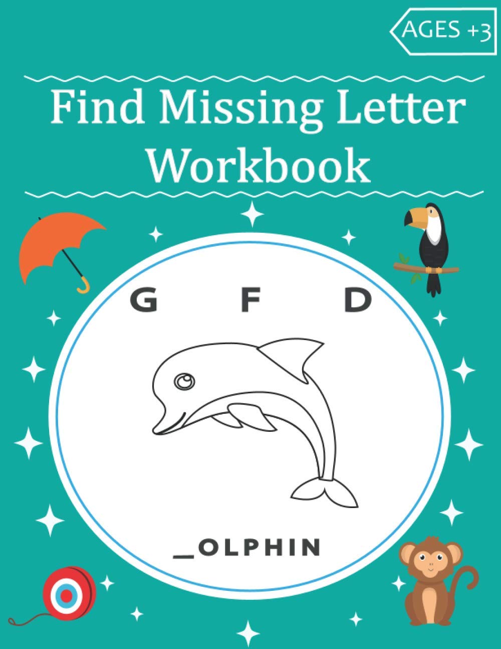 Find Missing Letter Workbook: And Color Objects For Kids +3