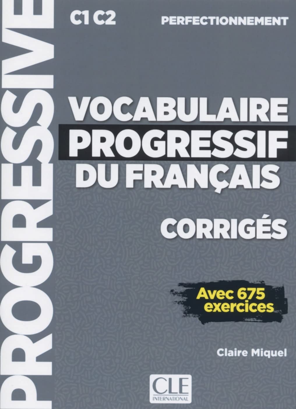 Vocabulaire progressif du français. Corrigés: Niveau perfectionnement