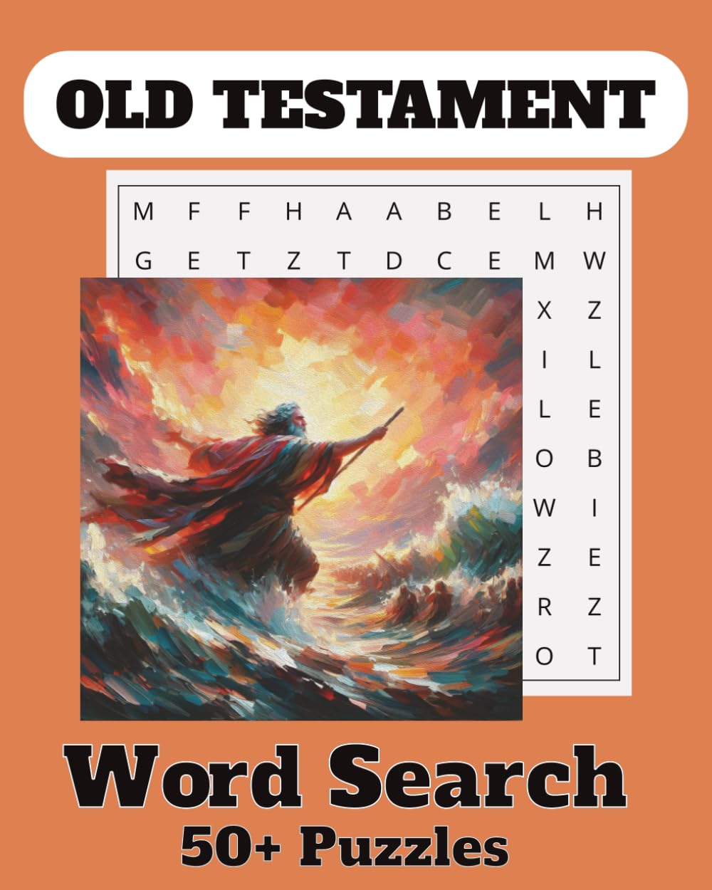 Old Testament Word Search Puzzle Book: Large Print Bible Word Searches with Stories and Characters from Genesis to Malachi for Adults and Teens