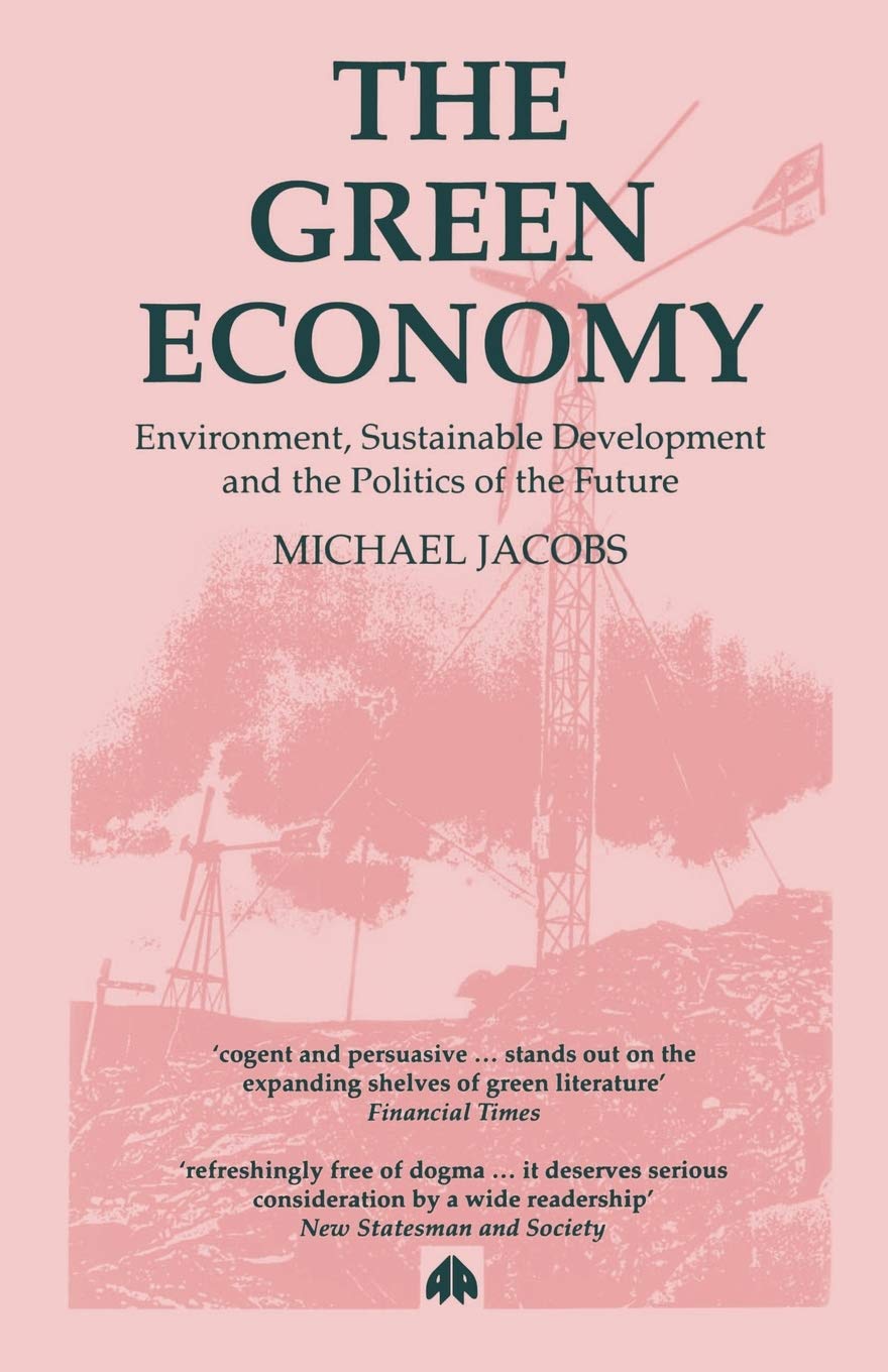 THE GREEN ECONOMY: Environment, Sustainable Development and the Politics of the Future
