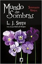 Mundo das sombras: Submissão mortal (Vol. 3)