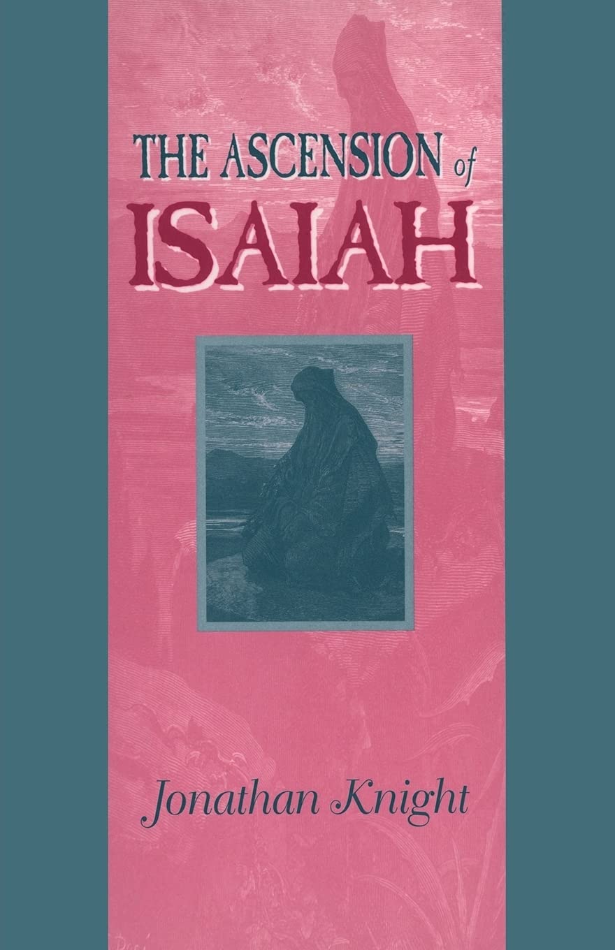 Ascension of Isaiah: 2 (Guides to the Apocrypha and Pseudepigrapha)