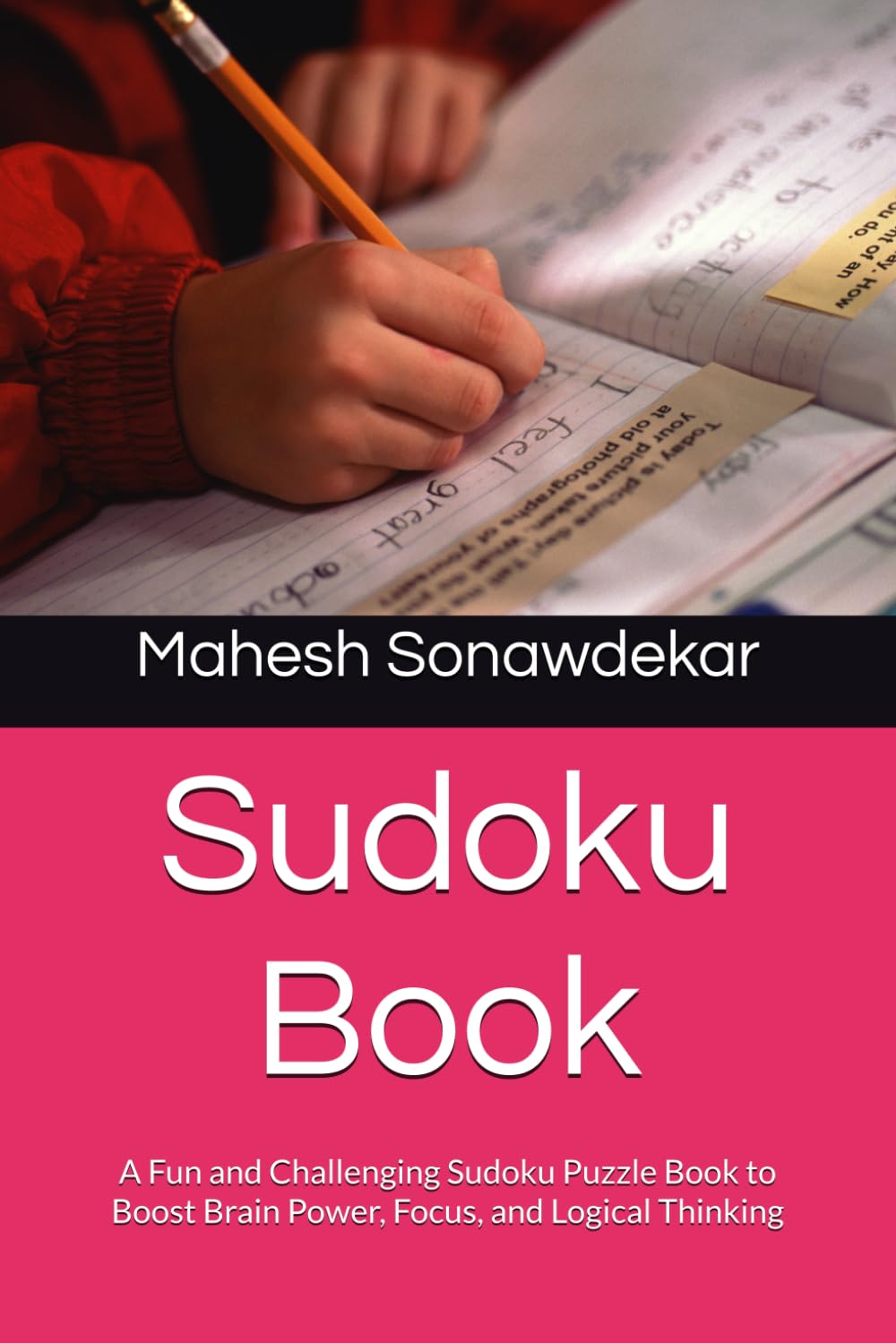 Sudoku Book: A Fun and Challenging Sudoku Puzzle Book to Boost Brain Power, Focus, and Logical Thinking