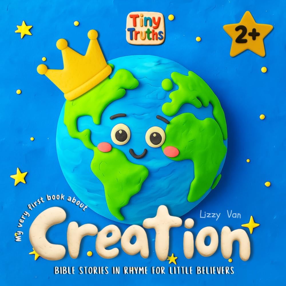 Tiny Truths - My Very First Book About Creation: Bible Stories in Rhyme for Little Believers