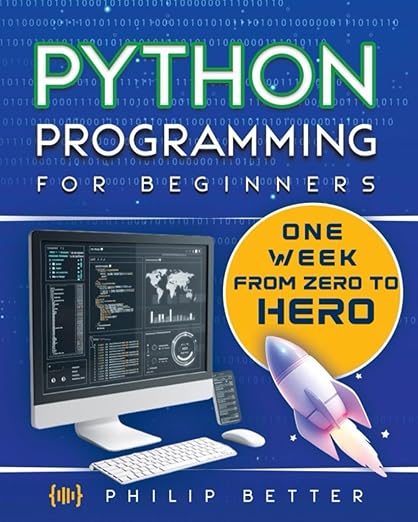 Python Programming for Beginners: The ultimate guide to mastering Python in one week! Discover top coding tips, secrets, and exercises with solutions to achieve excellent proficiency in programming