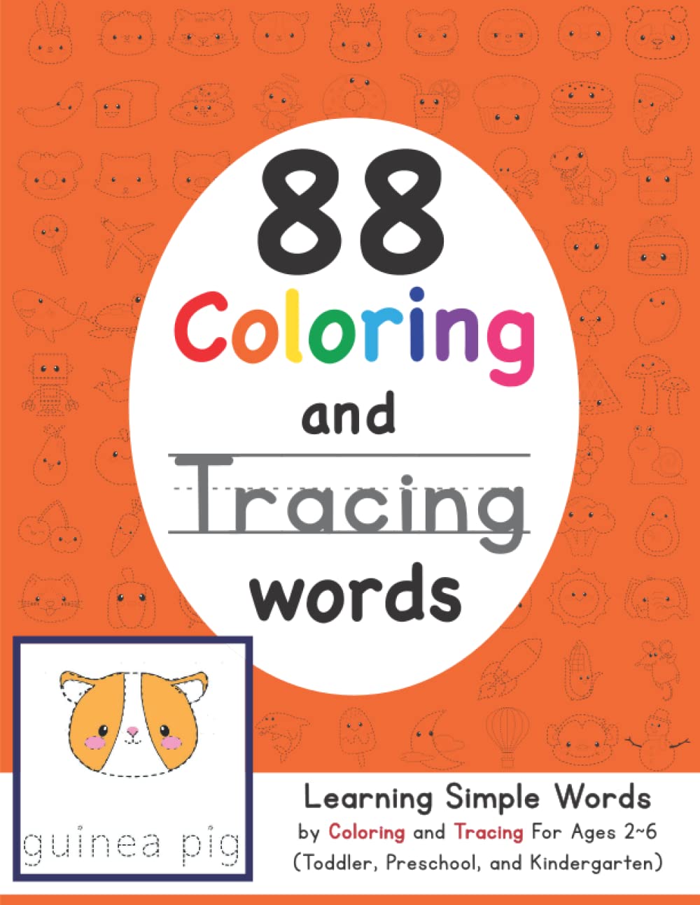 88 Coloring and Tracing words: Learning Simple Words by Coloring and Tracing For Ages 2~6