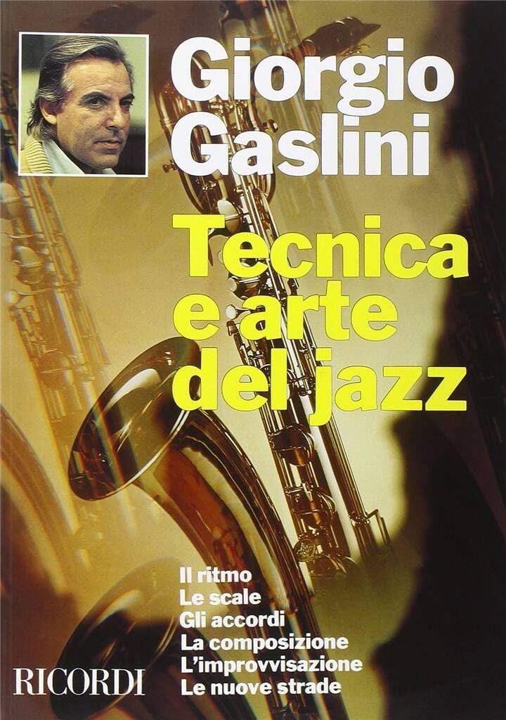 Tecnica e arte del jazz | Giorgio Gaslini | Ritmo, scale, accordi, composizione e improvvisazione | Guida teorica e pratica per musicisti, studenti, insegnanti e appassionati di jazz moderno