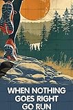 Vintage Decor When Nothing Goes Right Go Run Inspirational Poster Art Running Plaque Retro Wall Art Decoration Wine Bar Decor for Athletic Field Bedroom Men Cave Living Room School Office 8x12 inch