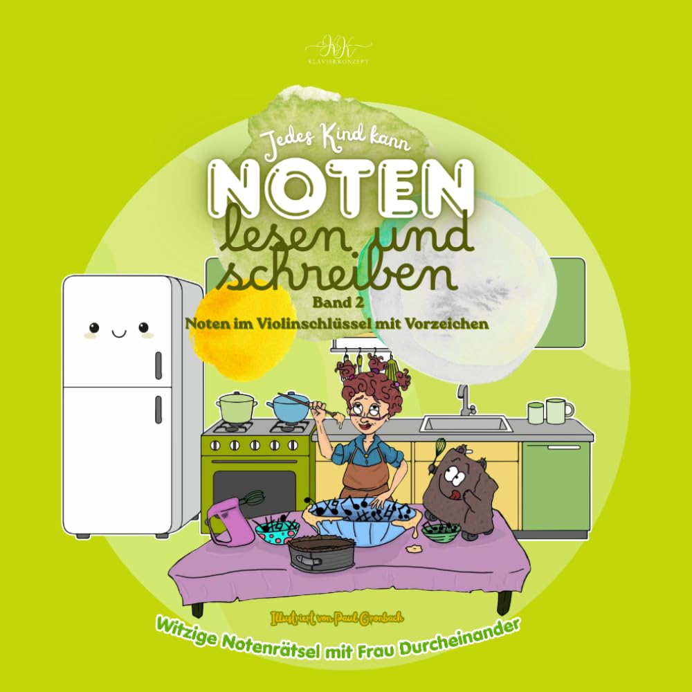 Klaviernoten lesen und schreiben lernen. Band 2 - Noten im Violinschlüssel mit Vorzeichen: Vorzeichen, Oktavlagen und Akkorde verstehen (Jedes Kind ... Notenrätsel mit Frau Durcheinander.)