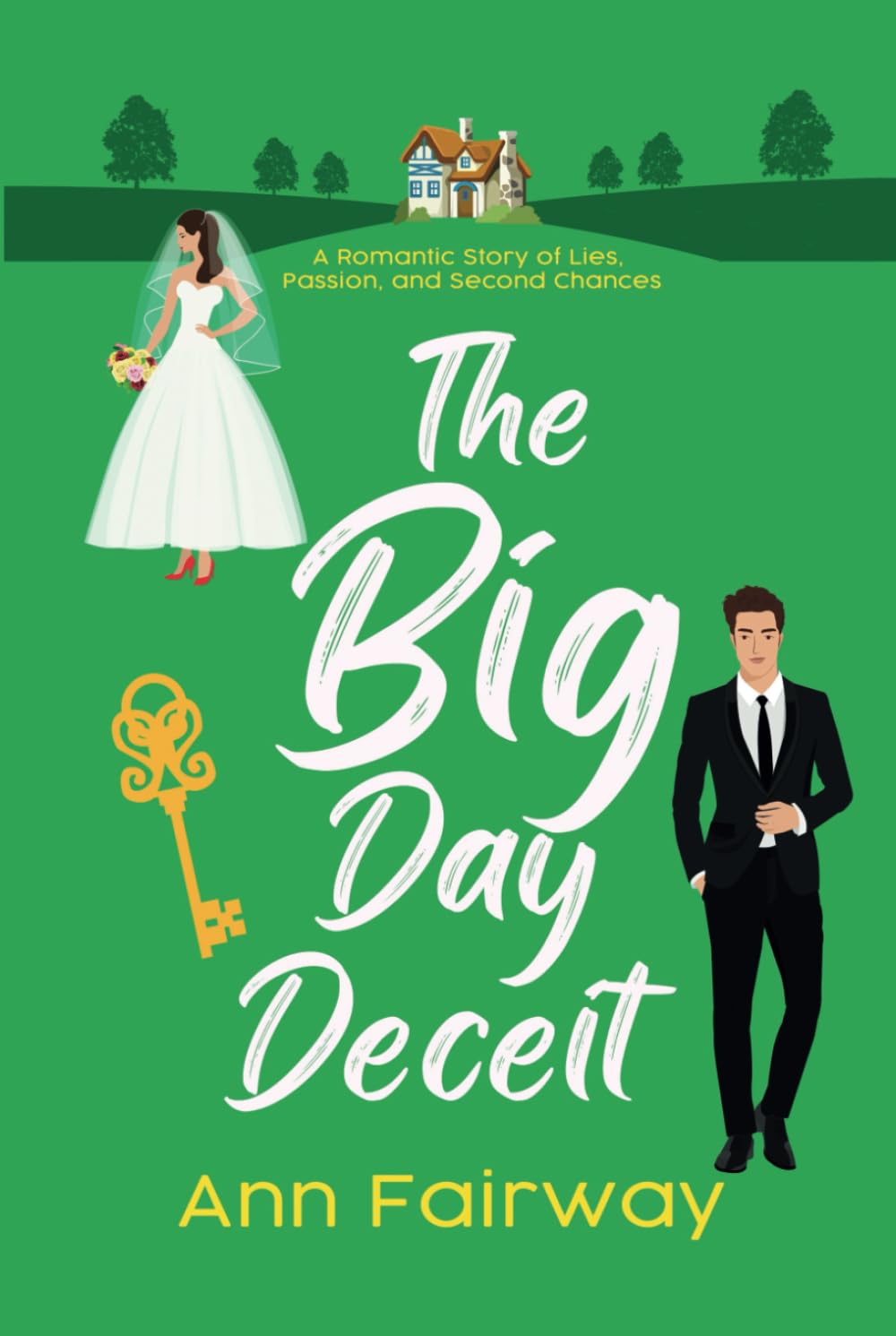 The Big Day Deceit: A Romantic Story of Lies, Passion, and Second Chances