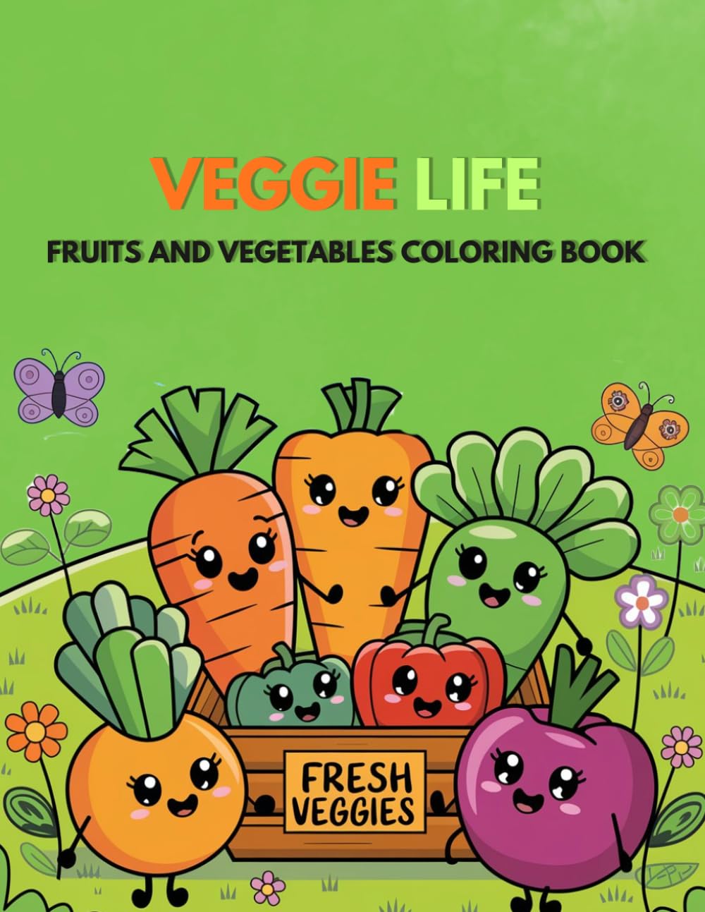 Veggie Life Fruits and Vegetables Coloring Book: Bold and Fun Coloring Pages for Teens