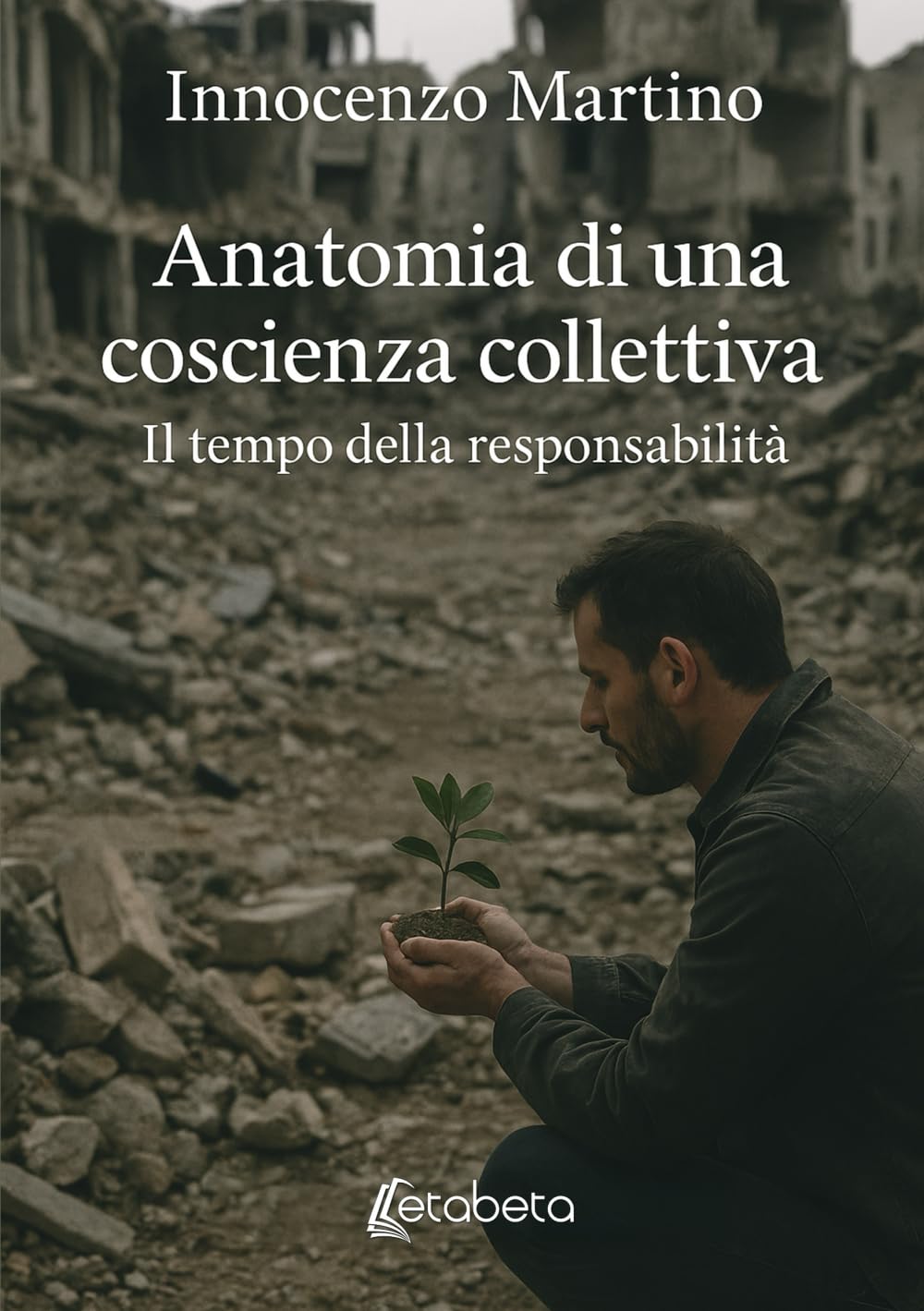 Anatomia di una coscienza collettiva: Il tempo della responsabilità