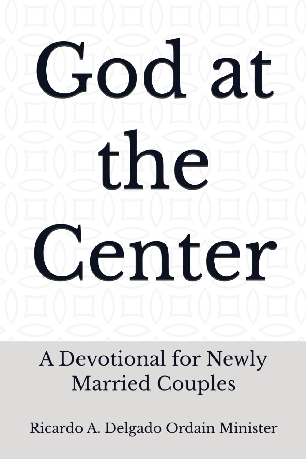 God at the Center: A Devotional for Newly Married Couples