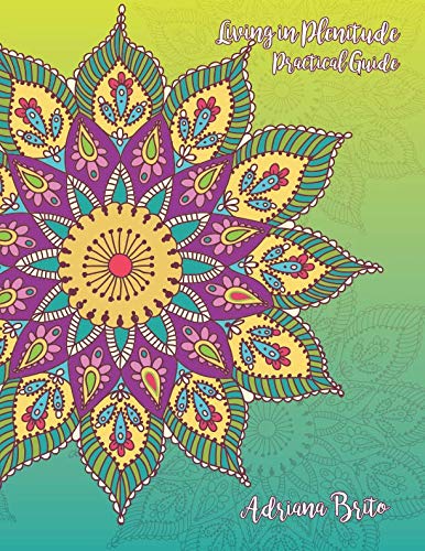 Living in Plenitude: Practical Guide