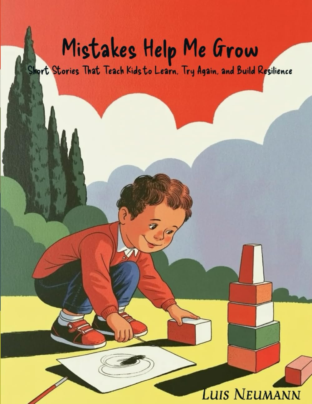 Mistakes Help Me Grow: Short Stories That Teach Kids to Learn, Try Again, and Build Resilience (The Feelings Toolbox: Short Stories for Emotional Growth)