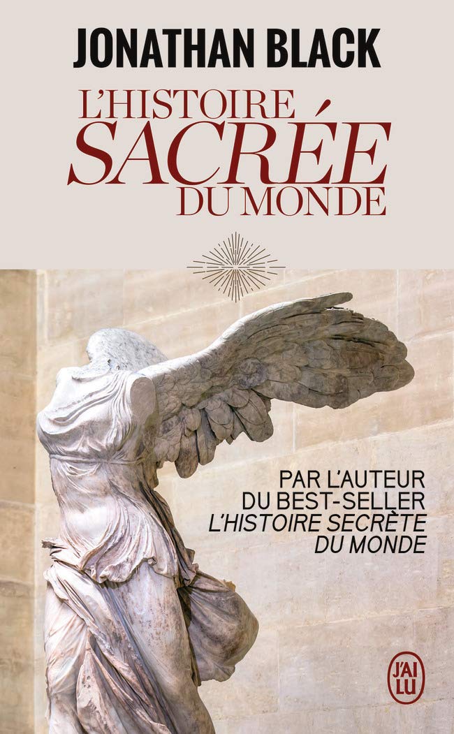 L'Histoire sacrée du monde: Comment les anges, les mystiques et les intelligences supérieures ont créé notre monde (Document (12017))