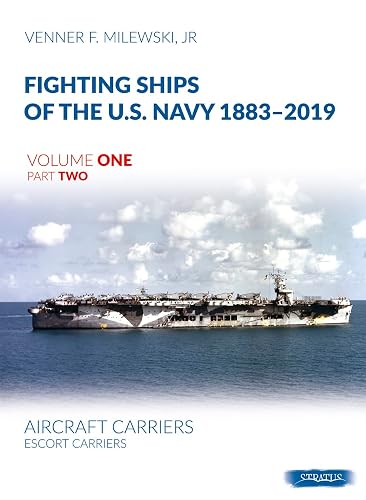 Fighting Ships of the U.S. Navy 1883-2019: Aircraft Carriers: Escort Carriers (1)