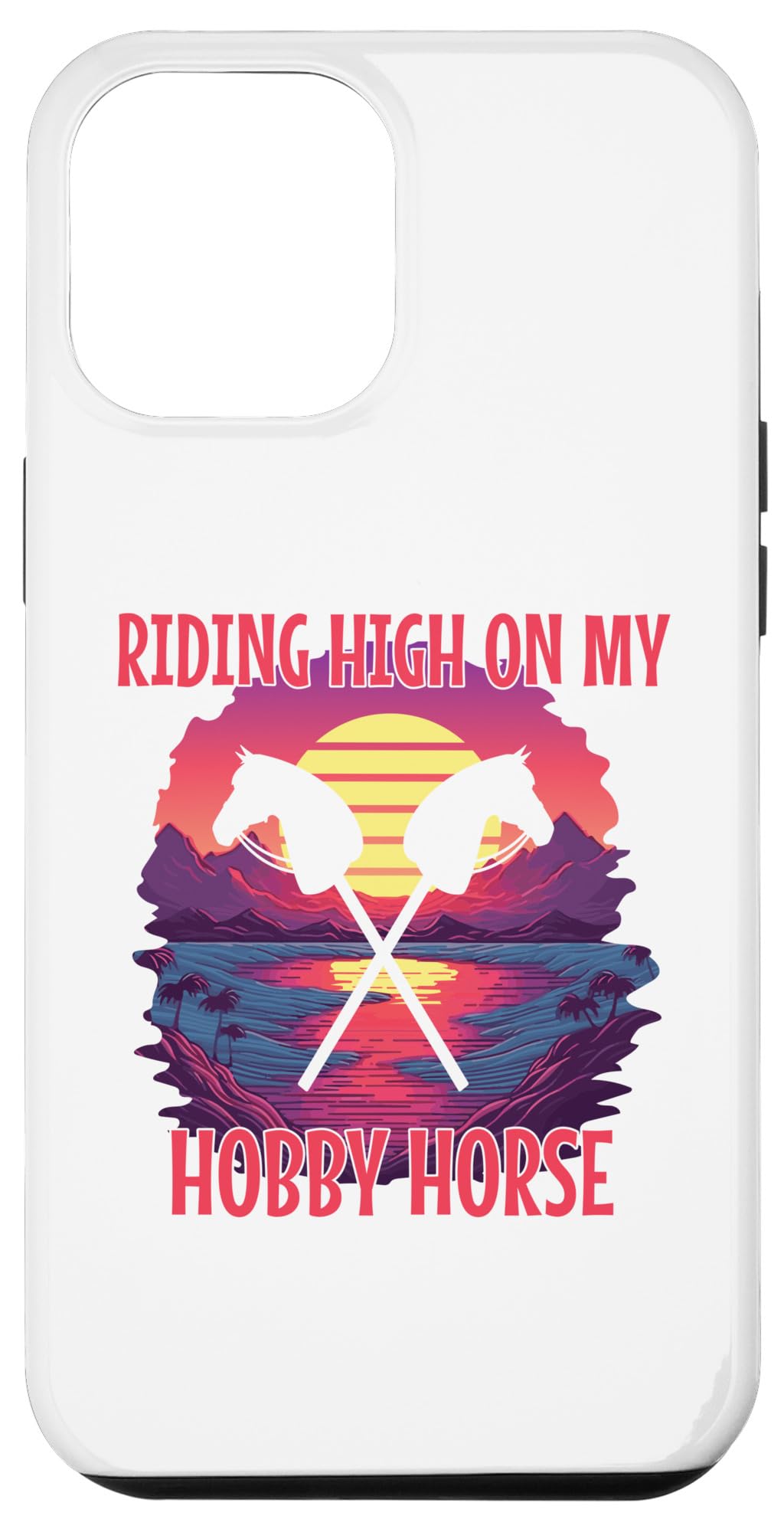 iPhone 15 Plus Riding High On My Hobby Horse Case