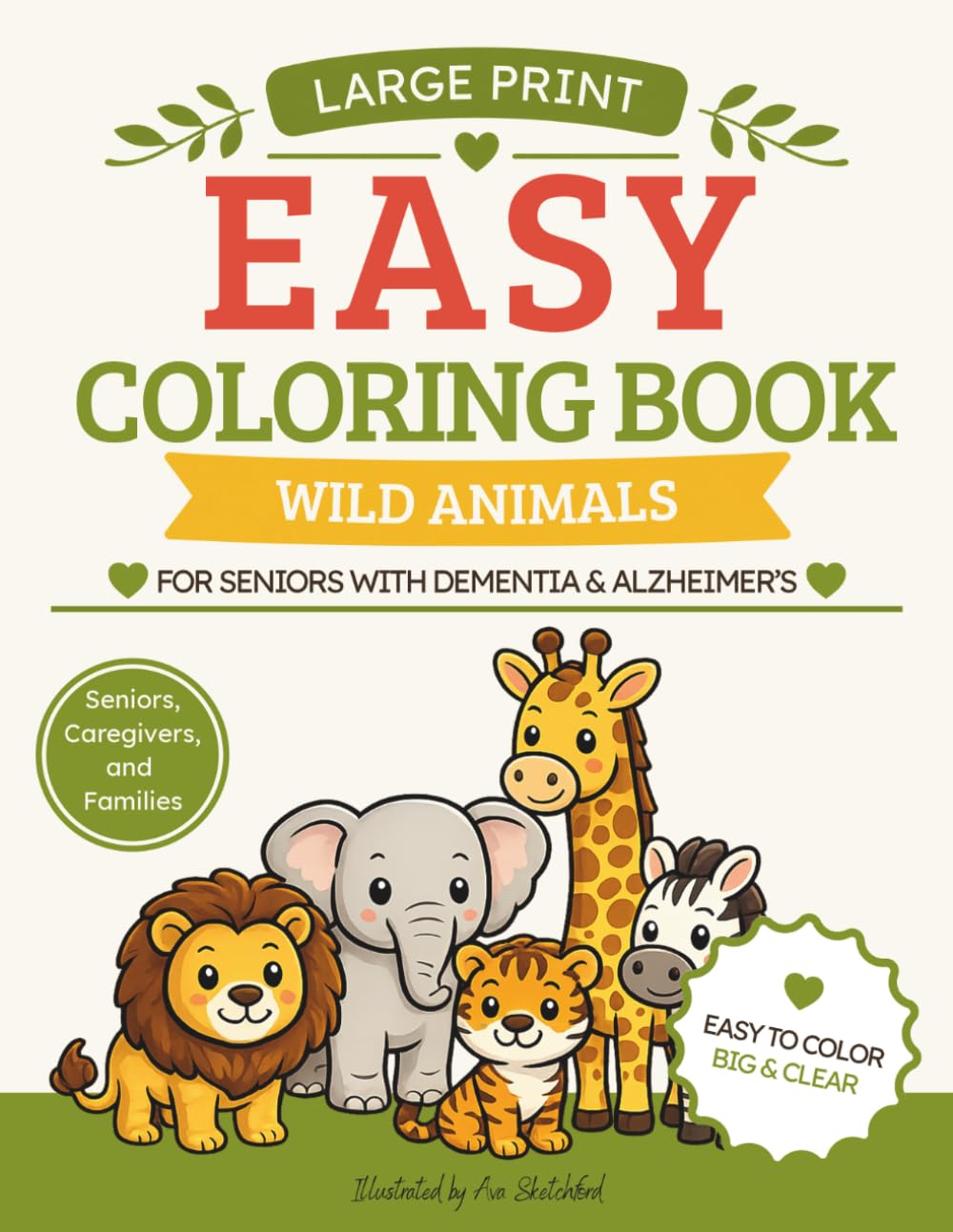 Easy Coloring Book for Seniors with Dementia and Alzheimer’s: 50 Simple, Bold and Easy Large Print Coloring Pages with Wild Animals for Relaxation and Brain Activity