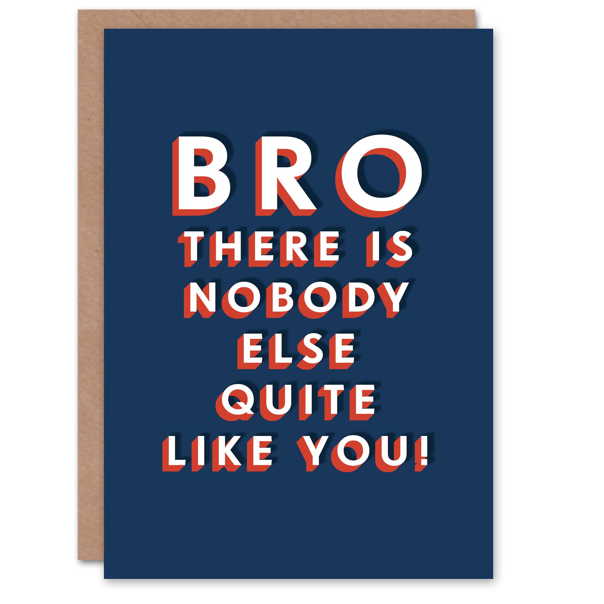 Artery8 Bro There Is Nobody Else Quite Like You For Him Brother Birthday Card