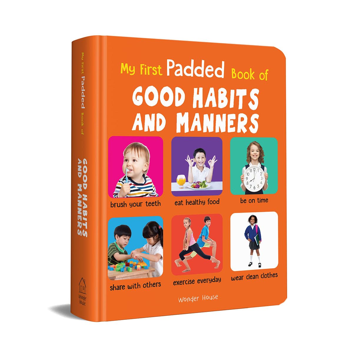 My First Padded Book of Good Habits and Manners: Early Learning Board Book for Kids | Learn Basic Etiquette, Hygiene & Kindness with Bright, Engaging Pictures | Durable Padded Board Book for Babies, Toddlers & Preschoolers | Ages 0–5 Years