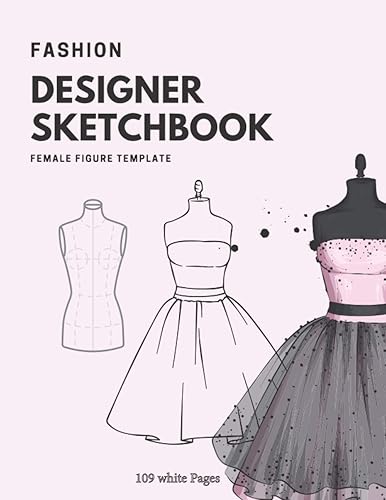 Fashion Designer Sketchbook Female Figure Template: 210 Large Female Croquis for Easily Sketching Your Fashion Design Styles, (professional thin lines with up-close, front, side, back)