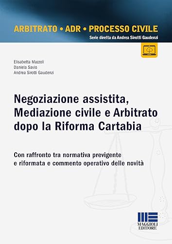 Negoziazione assistita, Mediazione civile e Arbitrato dopo la Riforma Cartabia