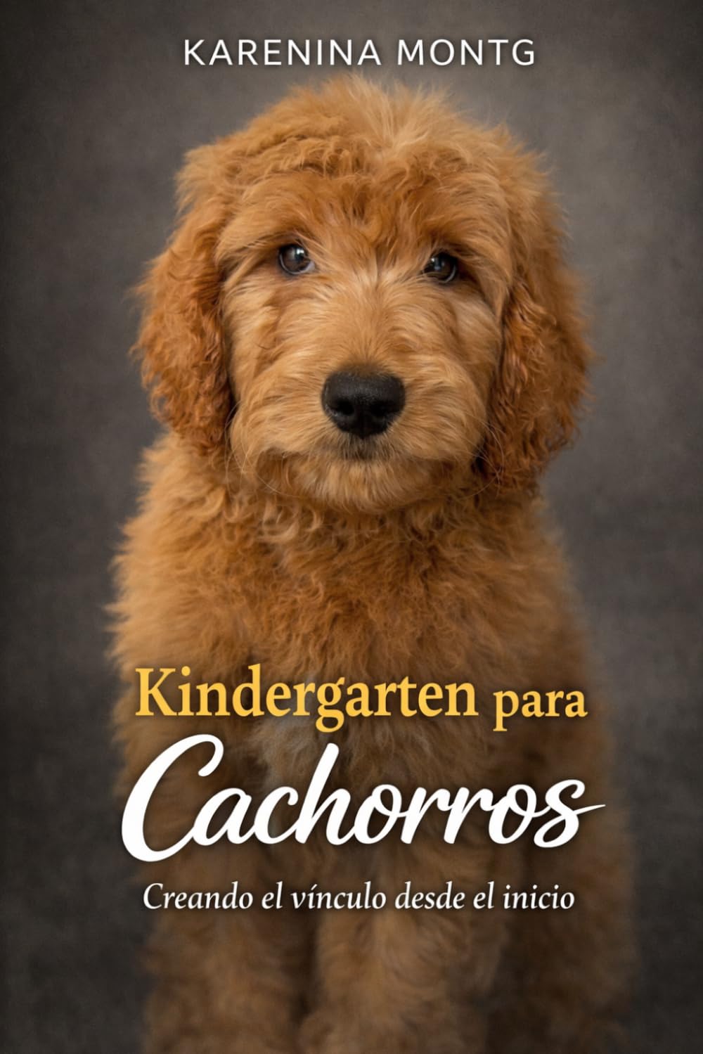 Kindergarten para Cachorros.: Creando el Vínculo desde el Inicio