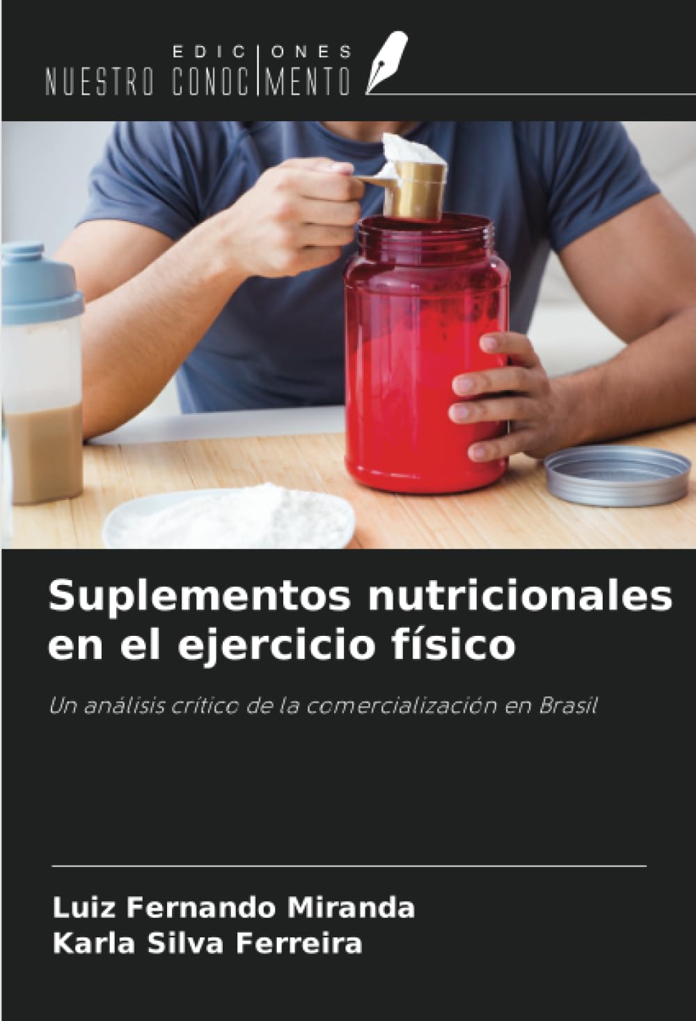 Suplementos nutricionales en el ejercicio físico: Un análisis crítico de la comercialización en Brasil