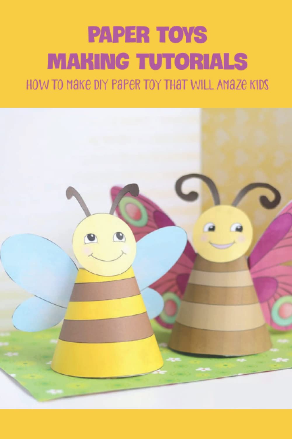 Buy Paper Toys Making Tutorials: How To Make DIY Paper Toy That Will ...