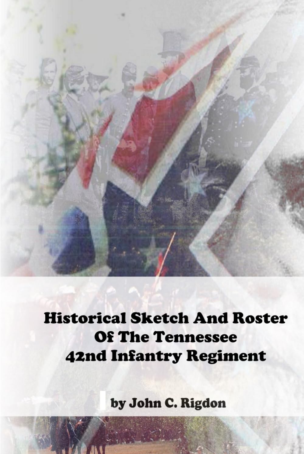 Historical Sketch And Roster Of The Tennessee 42nd Infantry Regiment (Tennessee Regimental History Series)