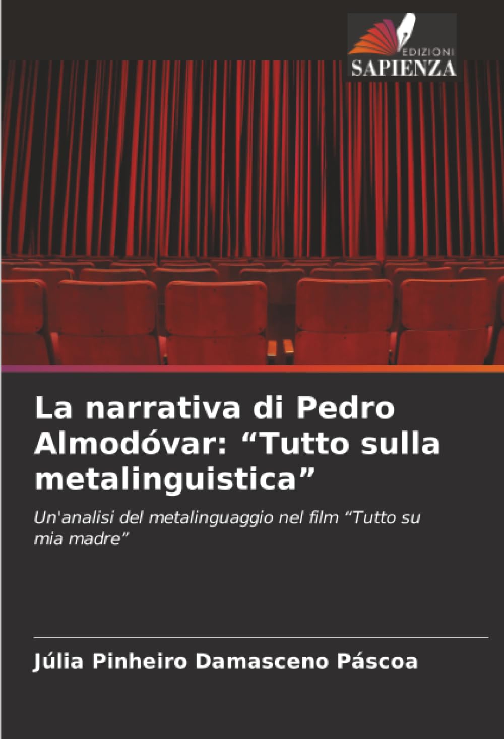 La narrativa di Pedro Almodóvar: "Tutto sulla metalinguistica": Un'analisi del metalinguaggio nel film "Tutto su mia madre"