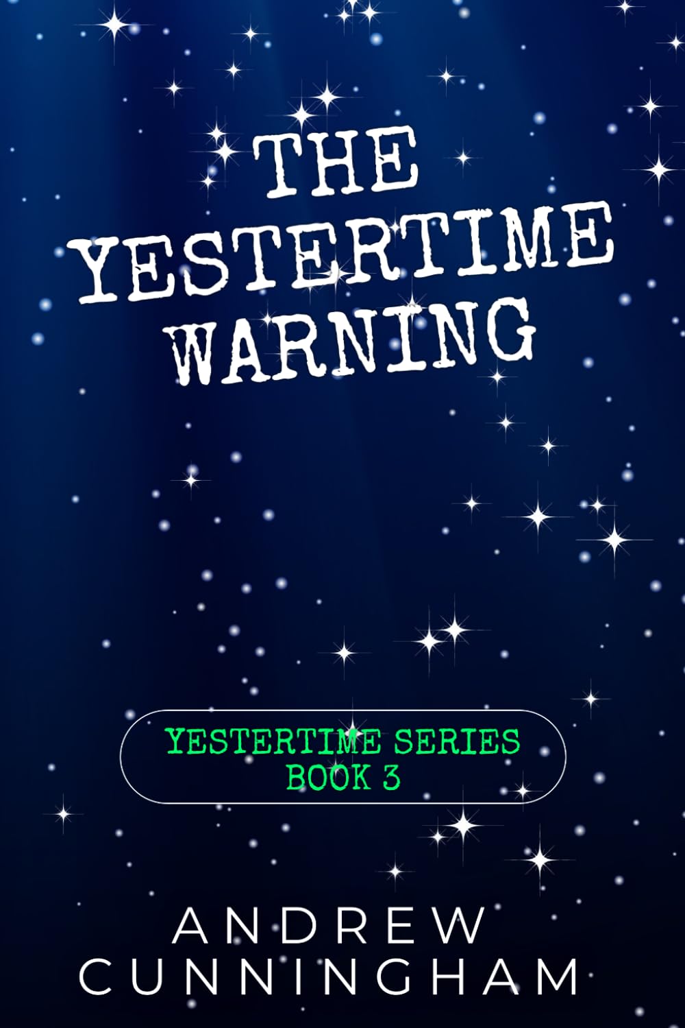 The Yestertime Warning: A Novel of Time Travel: 3 (Yestertime Series)