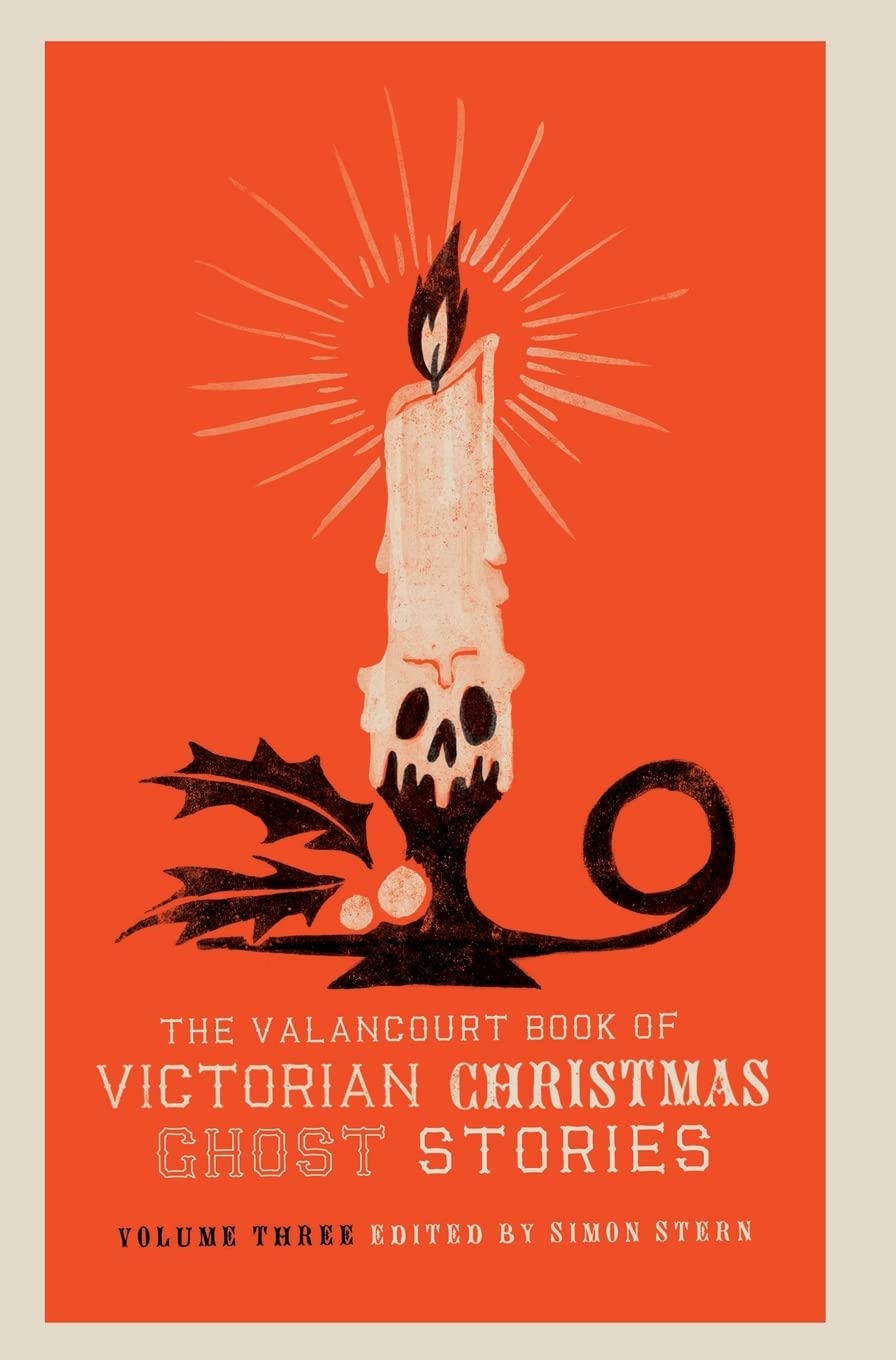 Buy The Valancourt Book of Victorian Christmas Ghost Stories, Volume Three — BookShops.in