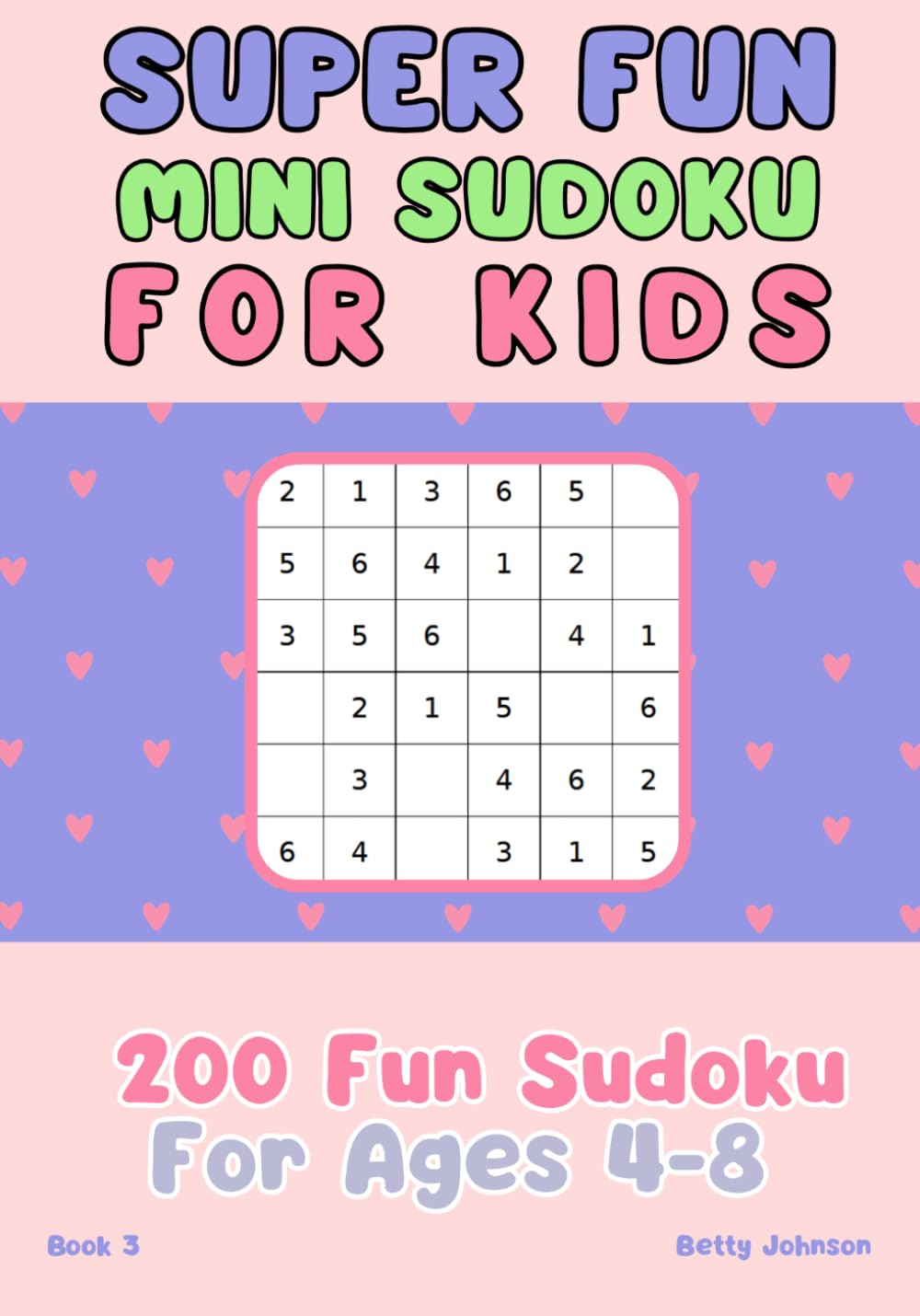 Super Fun Mini Sudoku: For Kids Ages 4-8