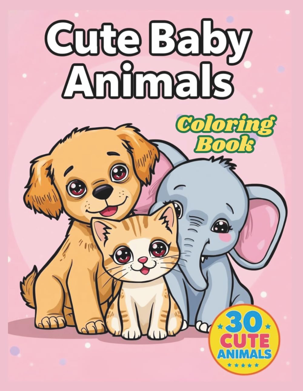 Cute Baby Animals Coloring Book: Fun and Easy Coloring Pages for Kids