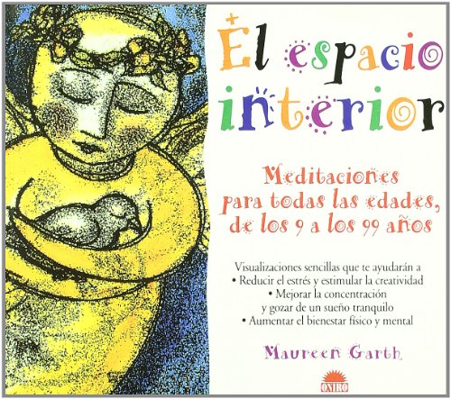 El espacio interior: Meditaciones para todas las edades, de los 9 a los 99 años (El Niño y su Mund El espacio interior: Meditaciones para todas las edades, de los 9 a los 99 años (El Niño y su Mund