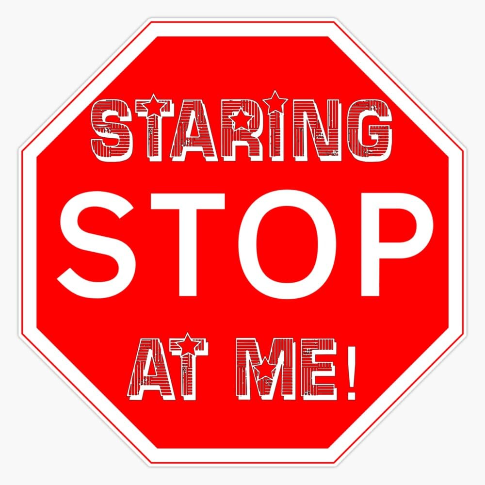 Stop Staring - Road Sign Art Window Bumper Sticker Decal 5"